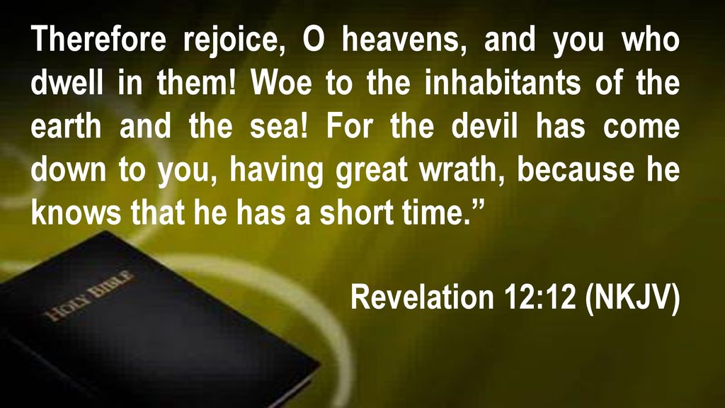 Therefore+rejoice,+O+heavens,+and+you+who+dwell+in+them